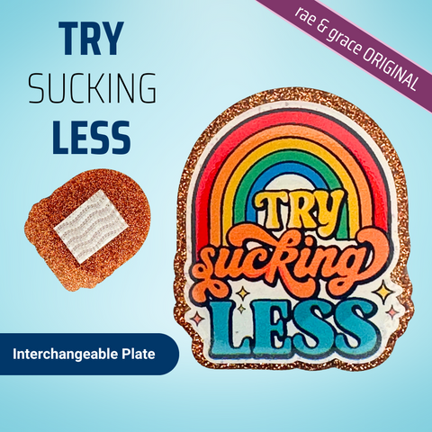 Try Sucking Less - Badge Reel - rae & grace - Interchangeable Plate Only