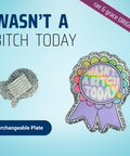 Wasn't A Bitch Today Ribbon - Badge Reel - rae & grace - Interchangeable Plate Only