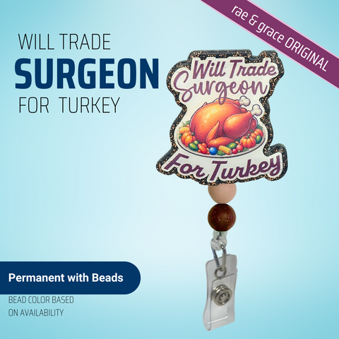 Will Trade Surgeon For Turkey - Badge Reel