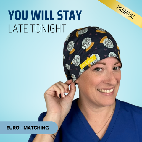 You Will Stay Late Tonight - Scrub Cap - rae & grace - Euro - Matching Top