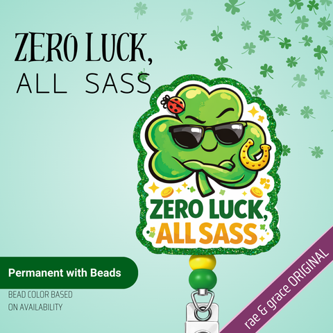 Zero Luck, All Sass - Badge Reel - rae & grace - Permanent/Beads
