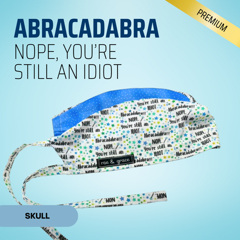 Abracadabra!!! Nope. You're Still An Idiot