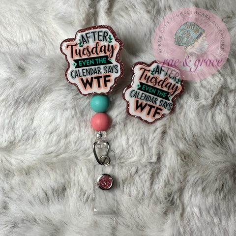 After Tuesday Even The Calendar Says WTF - Badge Reel