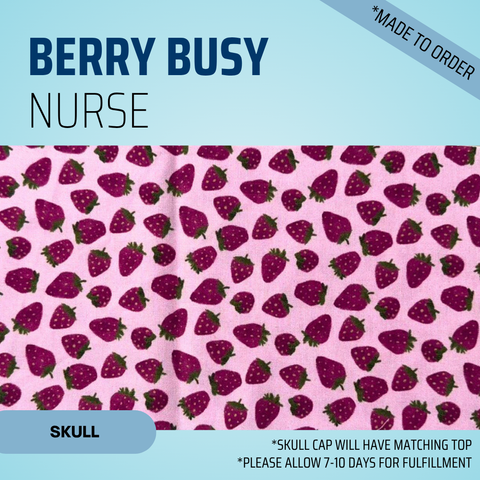 Berry Busy Nurse  - Scrub Cap - rae & grace - Skull Cap - Made to order Please allow 7-10 days for fulfillment.