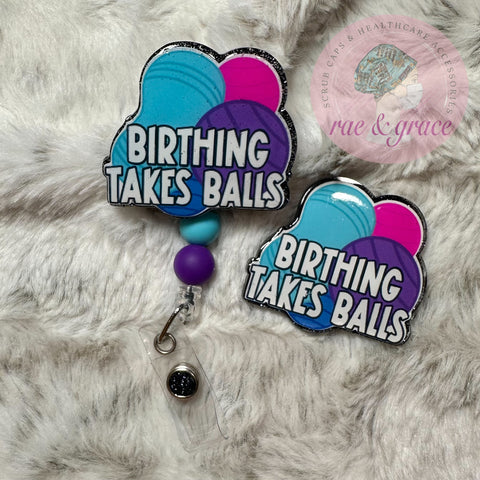 Birthing Takes Balls - Badge Reel