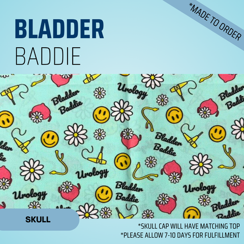 Bladder Baddie - Scrub Cap - rae & grace - Skull Cap - Made to order Please allow 7-10 days for fulfillment.