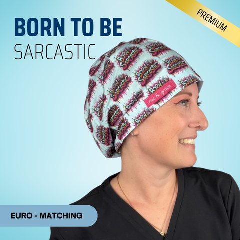 Born To Be Sarcastic - Scrub Cap - rae & grace - Euro - Matching Top