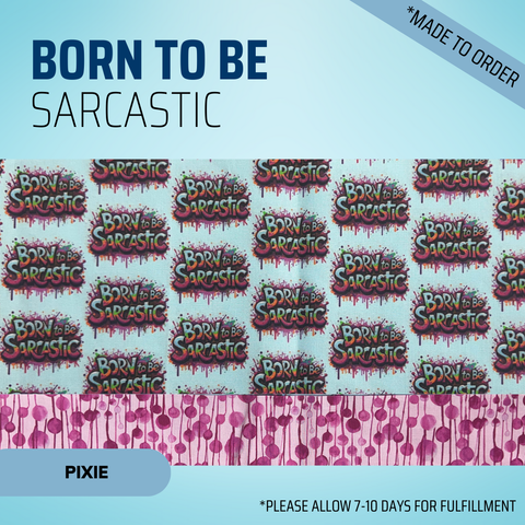 Born To Be Sarcastic - Scrub Cap - rae & grace - Pixie - Made to order Please allow 7-10 days for fulfillment.