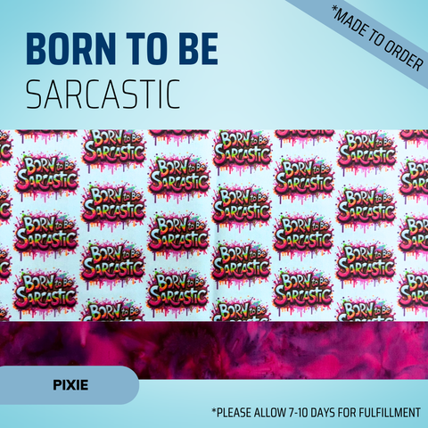 Born To Be Sarcastic - Scrub Cap - rae & grace - Pixie - *Made to order