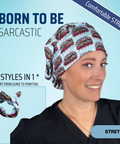 Born To Be Sarcastic - Scrub Cap - rae & grace - Stretch