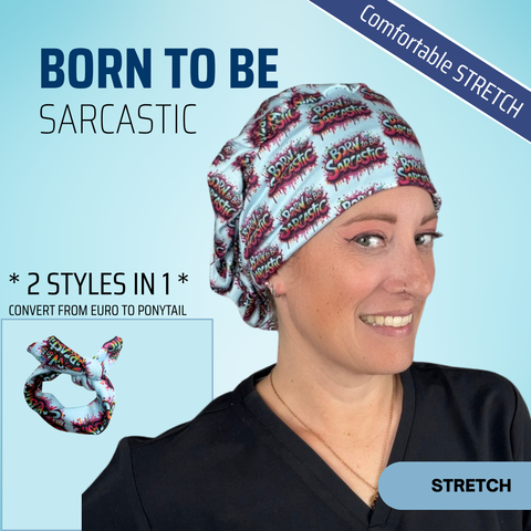 Born To Be Sarcastic - Scrub Cap - rae & grace - Stretch
