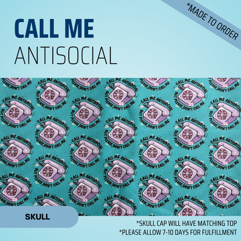 Call Me Antisocial - Scrub Cap - rae & grace - Skull Cap - Made to order Please allow 7-10 days for fulfillment.