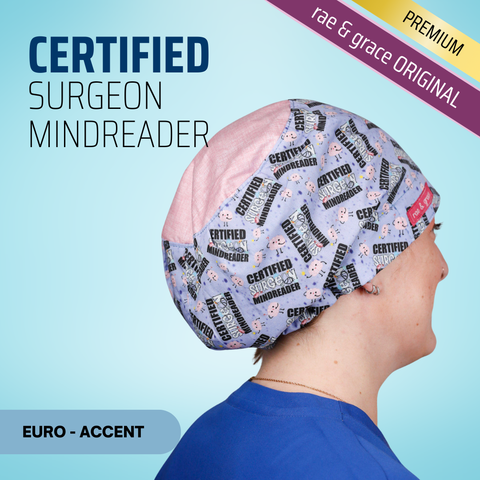 Certified Surgeon Mindreader - Scrub Cap - rae & grace - Euro - Accent Top