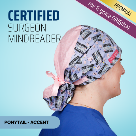 Certified Surgeon Mindreader - Scrub Cap - rae & grace - Ponytail - Accent Top