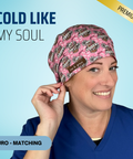 Cold Like My Soul - Scrub Cap - rae & grace - Euro - Matching Top