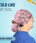 Cold Like My Soul - Scrub Cap - rae & grace - Ponytail - Accent Top