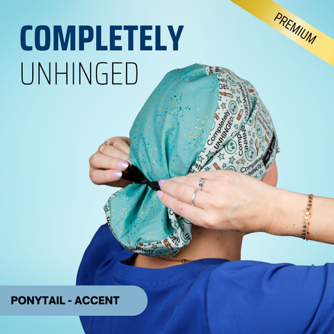 Completly Unhinged - Scrub Cap - rae & grace - Ponytail - Accent Top