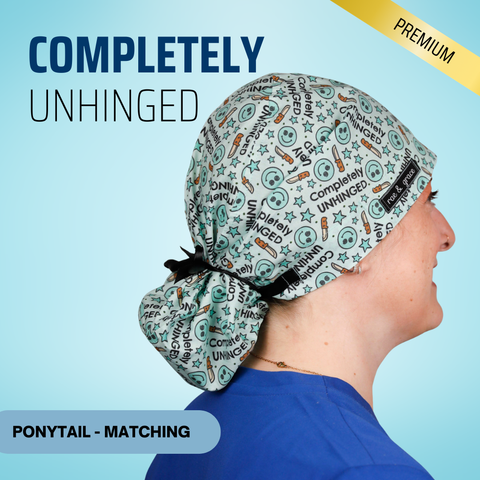 Completly Unhinged - Scrub Cap - rae & grace - Ponytail - Matching Top
