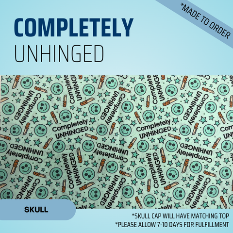 Completly Unhinged - Scrub Cap - rae & grace - Skull Cap - *Made to order