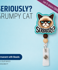 Seriously? Grumpy Cat - Badge Reel - rae & grace - Permanent/Beads