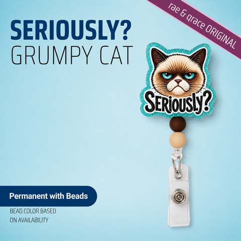 Seriously? Grumpy Cat - Badge Reel - rae & grace - Permanent/Beads