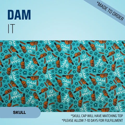 Dam It - Scrub Cap - rae & grace - Skull Cap - *Made to order