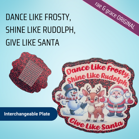 Dance Like Frosty, Shine Like Rudolph, Give Like Santa - Badge Reel