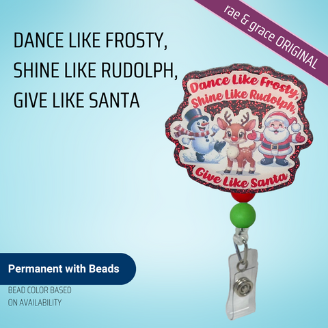 Dance Like Frosty, Shine Like Rudolph, Give Like Santa - Badge Reel