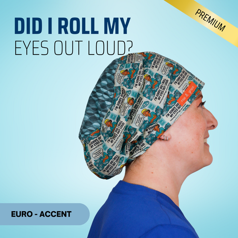 Did I Roll My Eyes Out Loud? - Scrub Cap - rae & grace - Euro - Accent Top