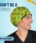 Don't Be A Turdle - Scrub Cap - rae & grace - Euro - Matching Top
