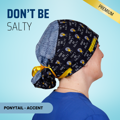 Don't Be Salty - Scrub Cap - rae & grace - Ponytail - Accent Top