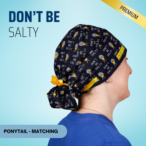 Don't Be Salty - Scrub Cap - rae & grace - Ponytail - Matching Top