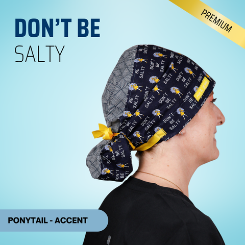 Don't Be Salty - Scrub Cap - rae & grace - Ponytail - Accent Top