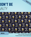 Don't Be Salty - Scrub Cap - rae & grace - Skull Cap - *Made to order