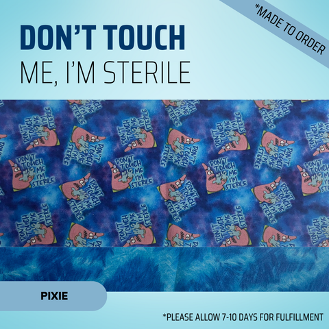 Patrick Don'T Touch Me I'M Sterile - Scrub Cap - rae & grace - Pixie - Made to order Please allow 7-10 days for fulfillment.