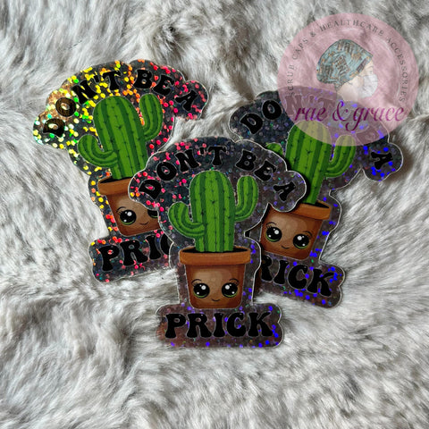 Don't Be A Prick - Glitter Sticker