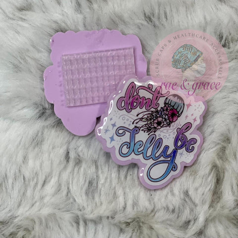 Don't Be Jelly - Badge Reel