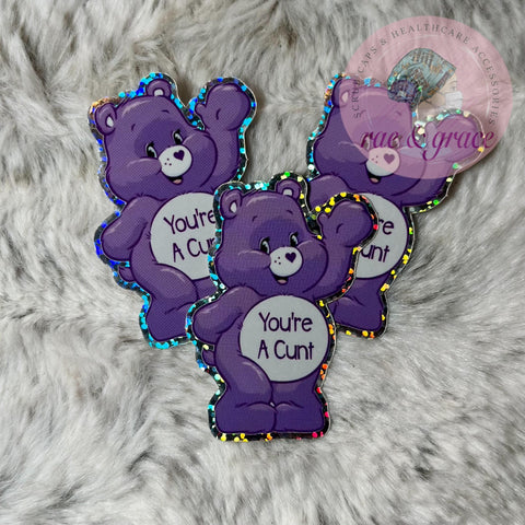 You're A Cunt - Don't Care Bear - Glitter Sticker