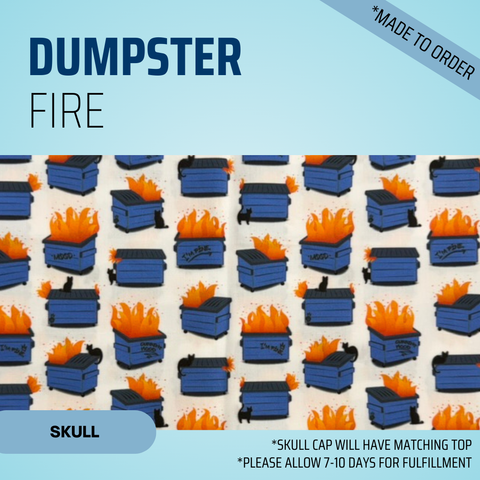 Dumpster Fire - Scrub Cap - rae & grace - Skull Cap - *Made to order