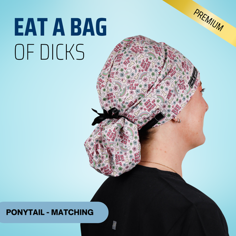 Eat A Bags Of Dicks - Scrub Cap - rae & grace - Ponytail - Matching Top