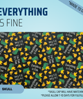 Everything Is Fine - Scrub Cap - rae & grace - Skull Cap - Made to order Please allow 7-10 days for fulfillment.