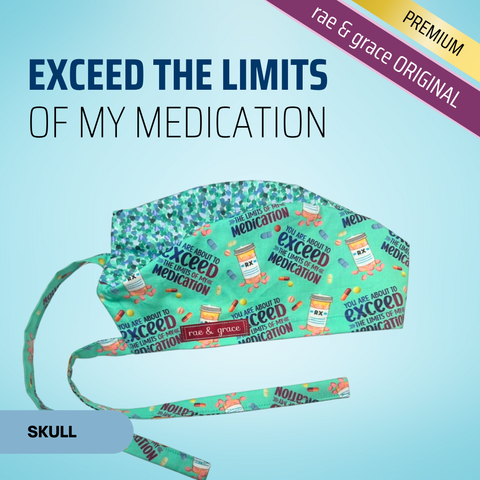 Exceed the Limits of My Medication