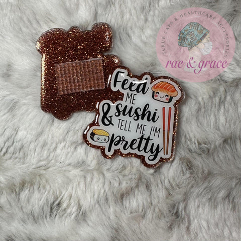 Feed Me Sushi & Tell Me I'm Pretty - Badge Reel