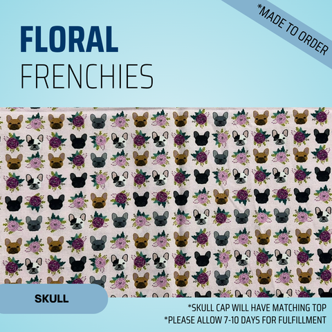 Floral Frenchies - Scrub Cap - rae & grace - Skull Cap - Made to order Please allow 7-10 days for fulfillment.