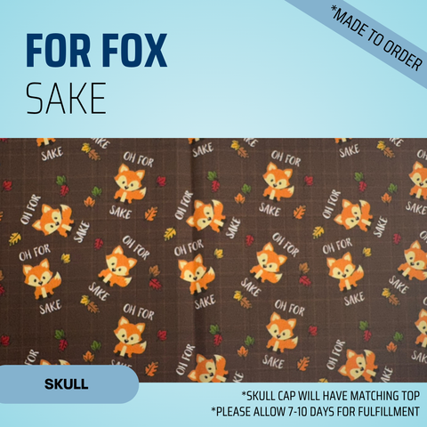 For Fox Sake - Scrub Cap - rae & grace - Skull Cap - Made to order Please allow 7-10 days for fulfillment.
