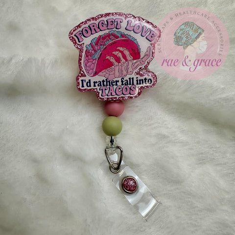 Forget Love, I'd Rather Fall Into Tacos - Badge Reel