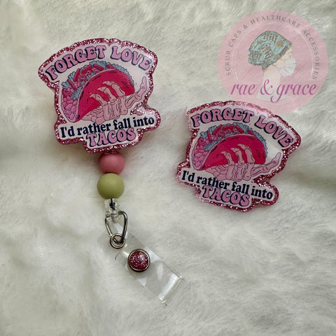 Forget Love, I'd Rather Fall Into Tacos - Badge Reel