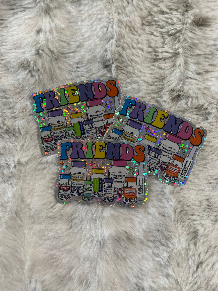 Friends Medication - Glitter Sticker