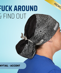 Fuck Around & Find Out - Scrub Cap - rae & grace - Ponytail - Accent Top