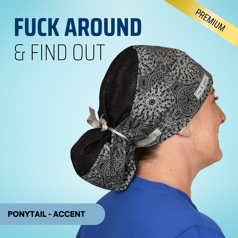 Fuck Around & Find Out - Scrub Cap - rae & grace - Ponytail - Accent Top